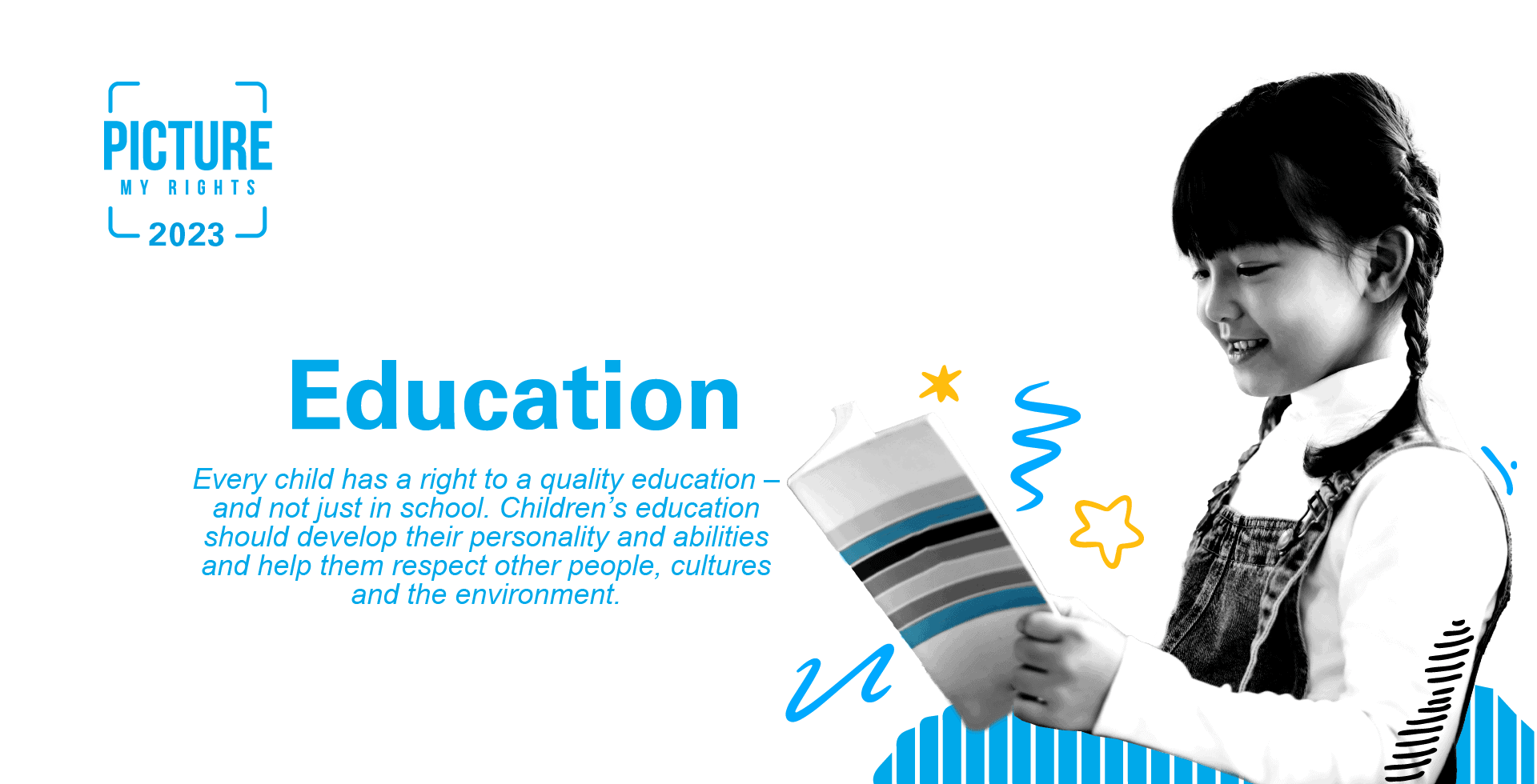 pmr_themeashot_4 A young smiling girl reads a book. Next to her are words "Education. Every child has a right to a quality education and not just in school. Children's education should develop their personality and abilities and help them respect other people's culture and the environment."