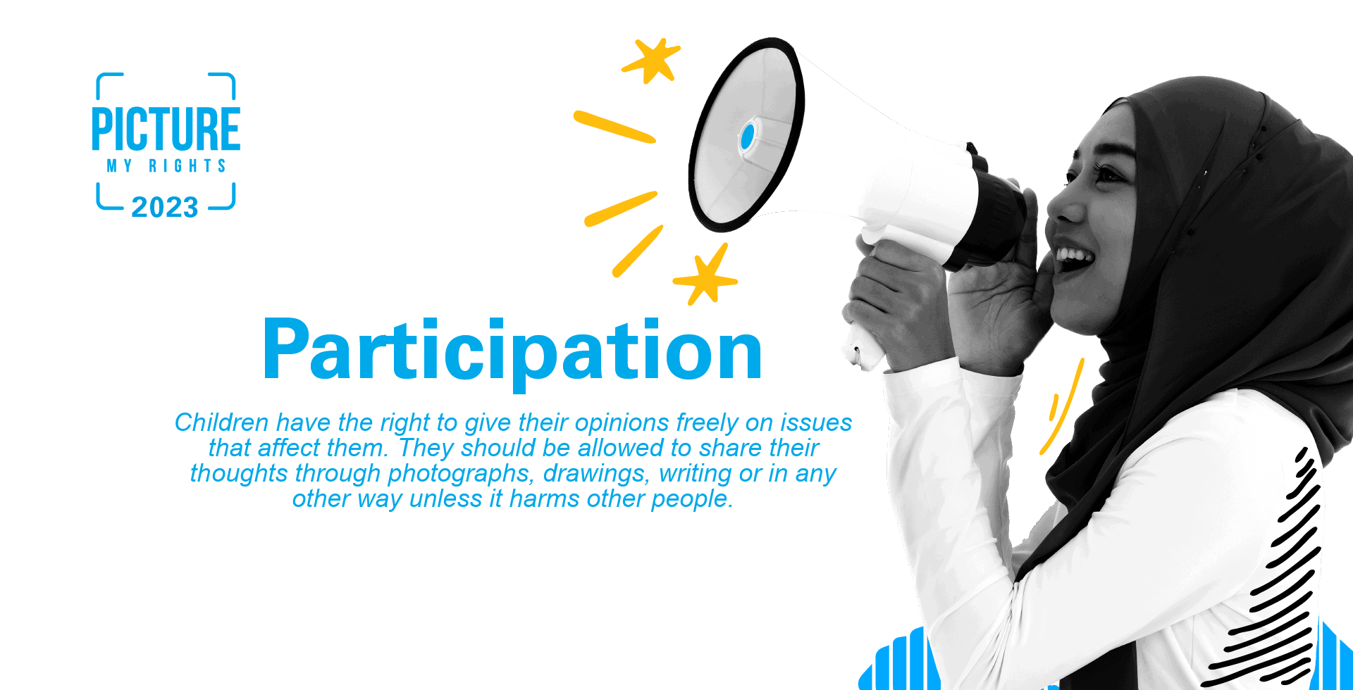 pmr_themeashot_6 A teen girl holds up a loud speaker. Next to her are words "Participation. Children have a right to give their opinions on issues that affect them. They should be allowed to share their thoughts through photos, drawings and writings as long as it doesnt harm others."
