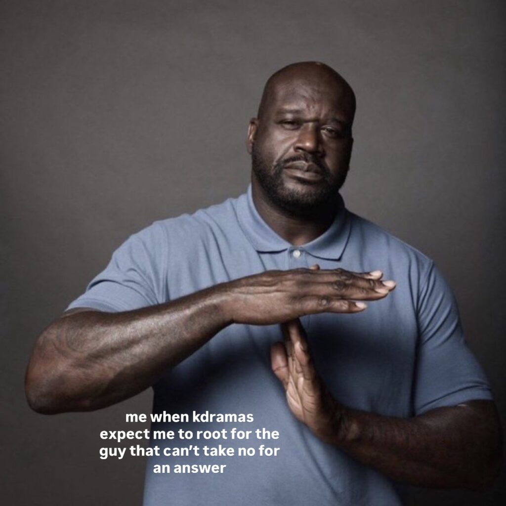 A man holds up a time out hand sign. The text says "Me when k-dramas ask me to root for the guy who can't say no." 