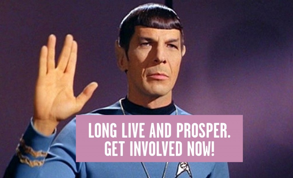 Meme of Mr Spock with copy "Long Live and Prosper. Get involved now!"